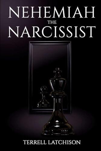 Nehemiah the Narcissist von Independent Publisher