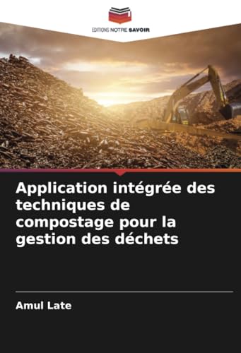 Application intégrée des techniques de compostage pour la gestion des déchets von Editions Notre Savoir