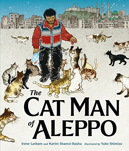 The Cat Man of Aleppo: Winner of the Caldecott Honor Award von Oneworld