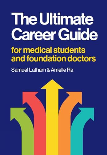 The Ultimate Career Guide: For medical students and foundation doctors von Scion Publishing Ltd