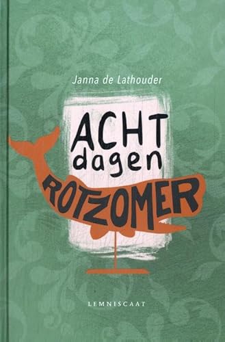 Acht dagen rotzomer Acht dagen rotzomer von Lemniscaat B.V., Uitgeverij