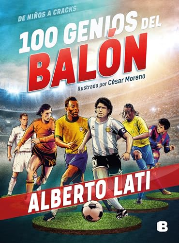 100 genios del balón / 100 Soccer Geniuses (De Ninos a Cracks)