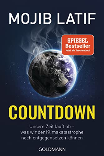 Countdown: Unsere Zeit läuft ab – was wir der Klimakatastrophe noch entgegensetzen können von Goldmann