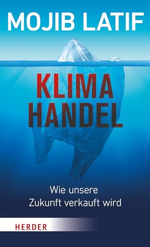 Klimahandel – Wie unsere Zukunft verkauft wird von Verlag Herder