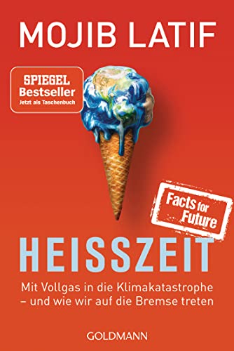 HEISSZEIT: Mit Vollgas in die Klimakatastrophe - und wie wir auf die Bremse treten -