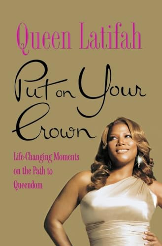 Put on Your Crown: Life-Changing Moments on the Path to Queendom von Grand Central Publishing