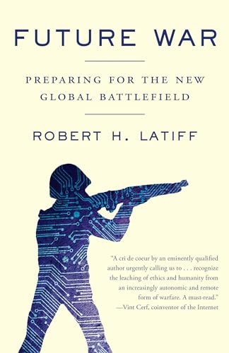 Future War: Preparing for the New Global Battlefield von Vintage