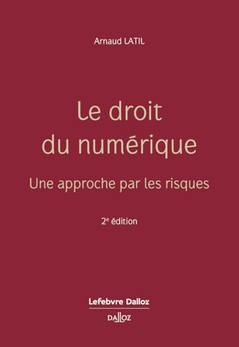 Le droit du numérique. Une approche par les risques. 2e éd. - Une approche par les risques von DALLOZ