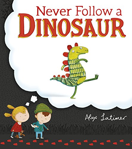 Never Follow a Dinosaur von Picture Corgi Books / Random House UK