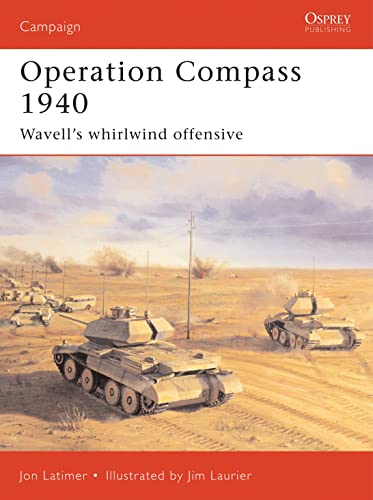 Operation Compass 1940: Wavell's Whirlwind Offensive (Campaign Series, 73, Band 73)