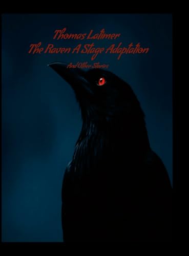 The Raven A Stage Adaptation: And Other Stories von Lulu.com