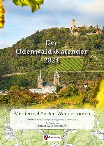 Der Odenwald-Kalender 2024: Mit den schönsten Wanderrouten von Achter Verlag