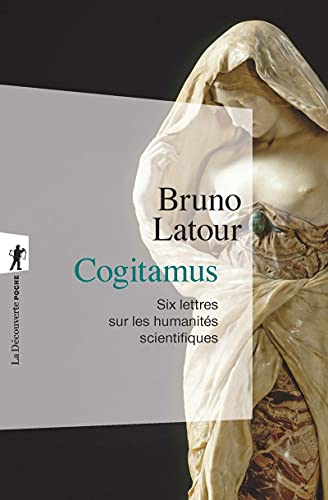 Cogitamus: Six lettres sur les humanités scientifiques Cogitamus: Six lettres sur les humanités scientifiques