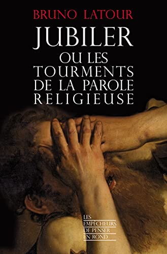 Jubiler ou les tourments de la parole religieuse von LA DECOUVERTE
