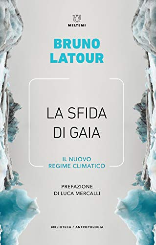 La sfida di Gaia. Il nuovo regime climatico (Biblioteca/antropologia) von BIBLIOTECA/ANTROPOLOGIA