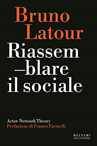Riassemblare il sociale. Actor-Network theory von Meltemi