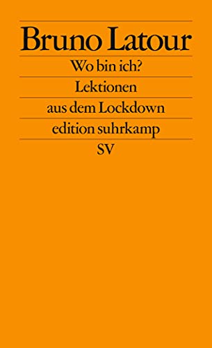 Wo bin ich?: Lektionen aus dem Lockdown (edition suhrkamp) von Suhrkamp Verlag AG