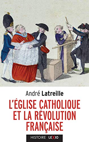 L'eglise et la revolution francaise: Volumes 1 et 2, Le pontificat de Pie VI et la crise française (1775-1799) ; L'ère napoléonienne et la crise européenne (1800-1815) von CERF