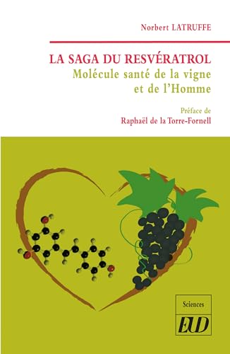 La saga du resvératrol: Molécule santé de la vigne et de l'Homme von PU DIJON