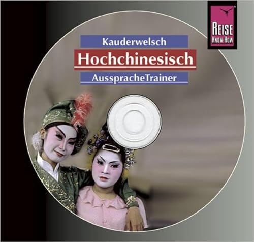 Reise Know-How Kauderwelsch AusspracheTrainer Hochchinesisch (Audio-CD): Kauderwelsch-CD
