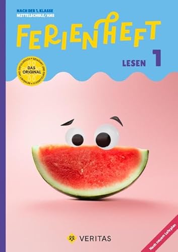 Lesen Ferienhefte - NMS/AHS - 5. Schuljahr: Ferienheft Lesen 1. Klasse MS/AHS - Nach der 1. Klasse MS/AHS - Ferienheft mit eingelegten Lösungen