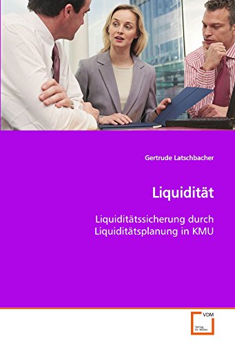 Liquidität: Liquiditätssicherung durch Liquiditätsplanung in KMU