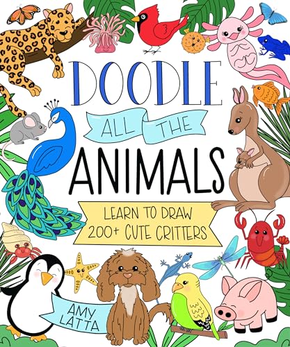 Doodle All the Animals!: Learn to Draw 200+ Cute Critters von Page Street Publishing