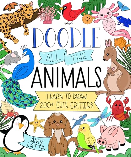 Doodle All the Animals!: Learn to Draw 200+ Cute Critters von Page Street Publishing Co.