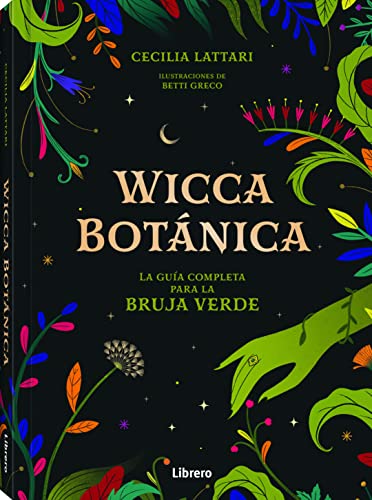 WICCA BOTANICA: La Guía Completa para la Bruja Verde von LIBRERO
