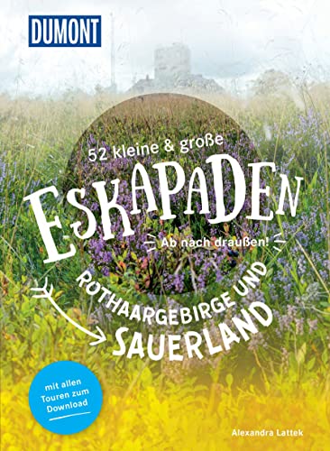 52 kleine & große Eskapaden Rothaargebirge und Sauerland: Ab nach draußen! (DuMont Eskapaden)