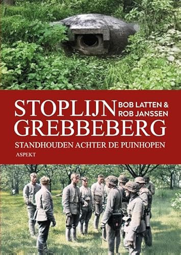 Stoplijn Grebbeberg: Standhouden achter de puinhopen von Aspekt B.V., Uitgeverij