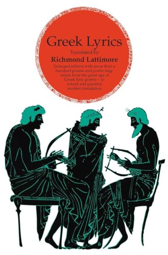 Greek Lyrics, Second Edition: More than a Hundred Poems and Poetic Fragments from the Great Age of Greek Lyric Poetry (Phoenix Books) von University of Chicago Press
