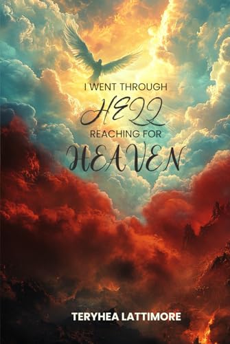 I Went Through Hell Reaching for Heaven von The Empire Publishers