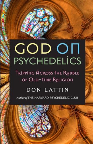 God on Psychedelics: Tripping Across the Rubble of Old-Time Religion von Apocryphile Press