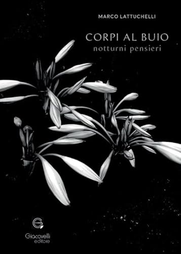 Corpi al buio. Notturni pensieri Corpi al buio. Notturni pensieri von Giacovelli Editore