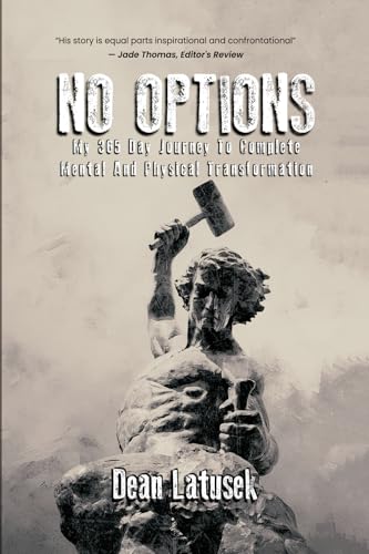 NO OPTIONS: My 365-Day Journey To Complete Mental And Physical Transformation von Woodbridge Publishers