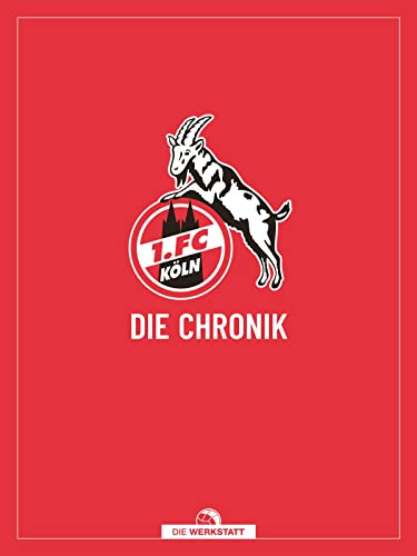 1. FC Köln: Die Chronik von Die Werkstatt GmbH