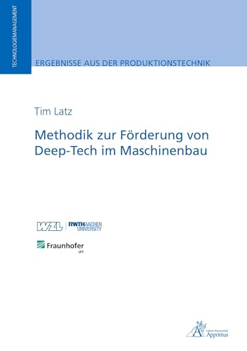 Methodik zur Förderung von Deep-Tech im Maschinenbau (Ergebnisse aus der Produktionstechnik)
