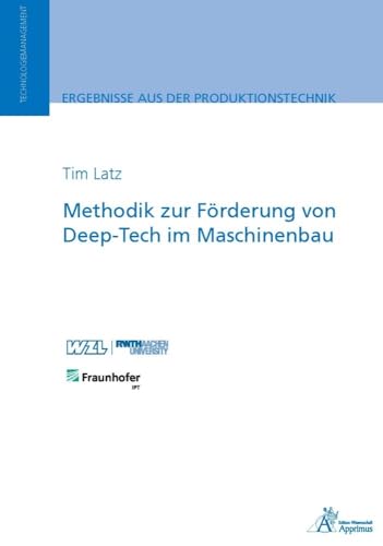 Methodik zur Förderung von Deep-Tech im Maschinenbau (Ergebnisse aus der Produktionstechnik)