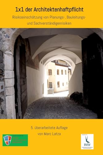 1x1 der Architektenhaftpflicht: Risikoeinschätzung von Planungs-, Bauleitungs- und Sachverständigenrisiken von Literarturagentur Latza