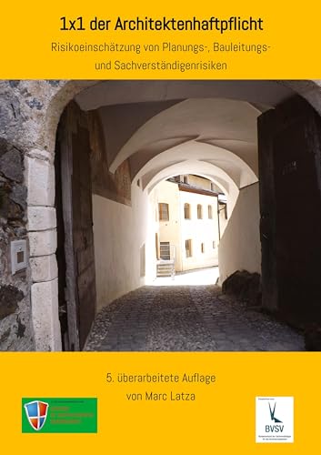 1x1 der Architektenhaftpflicht: Risikoeinschätzung von Planungs-, Bauleitungs- und Sachverständigenrisiken 1x1 der Architektenhaftpflicht: Risikoeinschätzung von Planungs-, Bauleitungs- und Sachverständigenrisiken