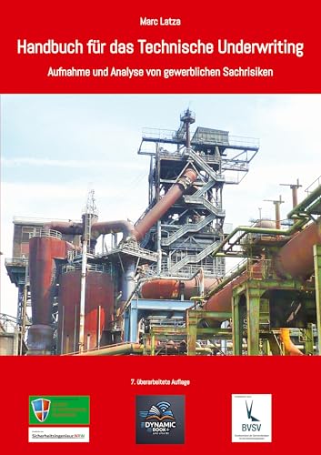 Handbuch für das Technische Underwriting: Aufnahme und Analyse von gewerblichen Sachrisiken von Literarturagentur Latza
