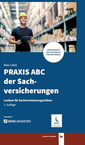 PRAXIS ABC der Sachversicherungen: Lexikon für Sachversicherungsrisiken