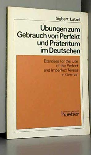 Übungen zum Gebrauch von Perfekt und Präteritum. Exercises for the Use of the Perfect and Imperfect Tenses in German von Max Hueber Verlag