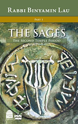 The Sages: Character, Context & Creativity, Volume 1: The Second Temple Period: The Second Temple Period; Character, Context & Creativity (Sages: Character, Context & Creativty, Band 1)