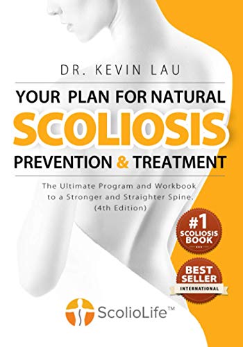 Your Plan for Natural Scoliosis Prevention and Treatment (4th Edition): The Ultimate Program and Workbook to a Stronger and Straighter Spine. von Health in Your Hands Pte Ltd