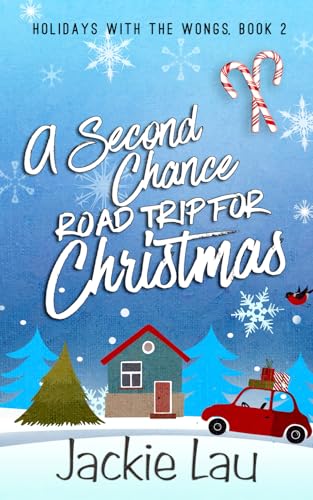 A Second Chance Road Trip for Christmas (Holidays with the Wongs, Band 2) von Jackie Lau Books