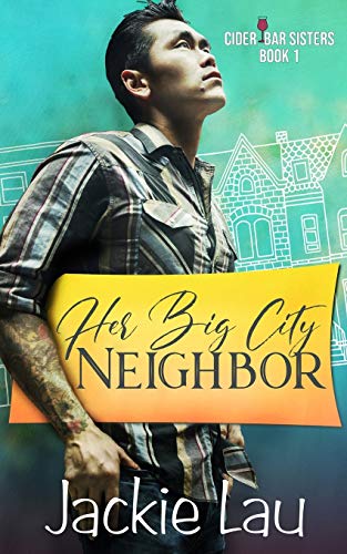 Her Big City Neighbor (Cider Bar Sisters, Band 1)