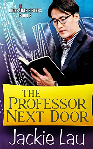 The Professor Next Door (Cider Bar Sisters, Band 3)