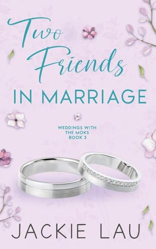 Two Friends in Marriage (Weddings with the Moks, Band 3) von Jackie Lau Books
